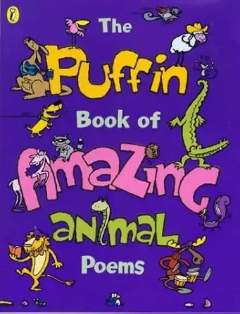 The Puffin Book of Amazing Animal Poems
